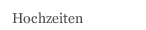 Hochzeiten